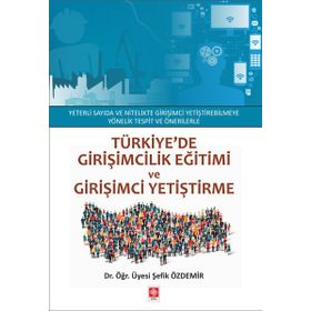 Türkiyede Girişimcilik Eğitimi ve Girişimci Yetiştirme - Şefik Özdemir
