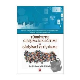 Türkiyede Girişimcilik Eğitimi ve Girişimci Yetiştirme - Şefik Özdemir