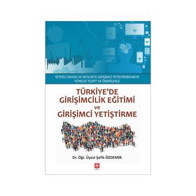 Türkiyede Girişimcilik Eğitimi ve Girişimci Yetiştirme - Şefik Özdemir