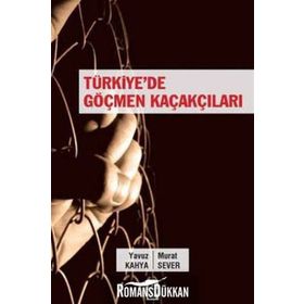 Türkiye’de Göçmen Kaçakçıları - Yavuz Kahya Murat Sever