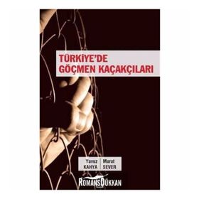 Türkiye’de Göçmen Kaçakçıları - Yavuz Kahya Murat Sever