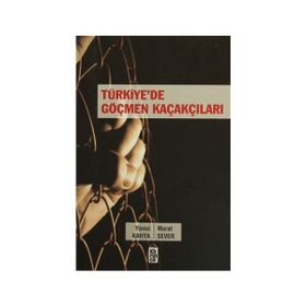 Türkiye’de Göçmen Kaçakçıları - Yavuz Kahya Murat Sever