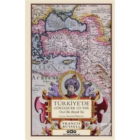 Türkiyede Görülecek 123 Yer - Francis Russell
