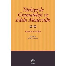 Türkiye’de Gramatoloji ve Edebi Modernlik - Nergis Ertürk