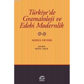 Türkiye’de Gramatoloji ve Edebi Modernlik - Nergis Ertürk