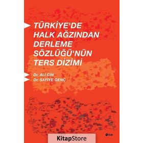 Türkiye’de Halk Ağzından Derleme Sözlüğü’nün Ters Dizimi - Ali Cin Safiye Genç
