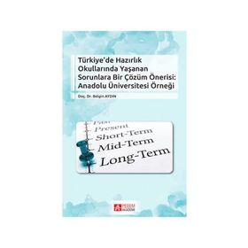 Türkiye’de Hazırlık Okullarında Yaşanan Sorunlara Bir Çözüm Önerisi Anadolu Üniversitesi Örneği - Belgin Aydıntan
