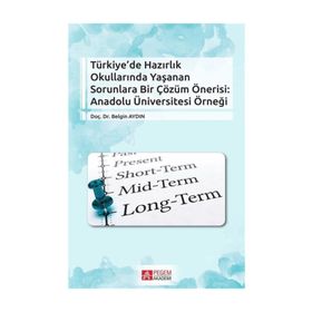 Türkiye’de Hazırlık Okullarında Yaşanan Sorunlara Bir Çözüm Önerisi Anadolu Üniversitesi Örneği - Belgin Aydıntan