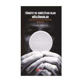 Türkiye'de Hıristiyan Olan Müslümanlar - Y. Sinan Zavalsız