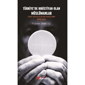 Türkiye'de Hıristiyan Olan Müslümanlar - Y. Sinan Zavalsız