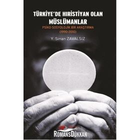 Türkiye'de Hıristiyan Olan Müslümanlar - Y. Sinan Zavalsız