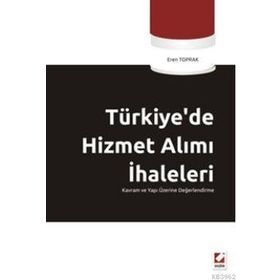 TÜRKİYEDE HIZMET ALIMI İHALELERİ KAVRAM VE YAPI ÜZERİNE DEĞERLENDİRME - EREN TOPRAK