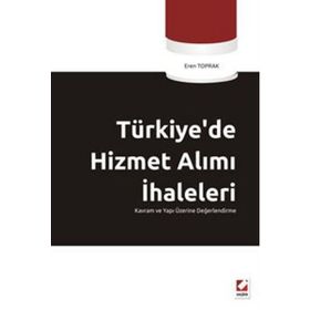 TÜRKİYEDE HIZMET ALIMI İHALELERİ KAVRAM VE YAPI ÜZERİNE DEĞERLENDİRME - EREN TOPRAK