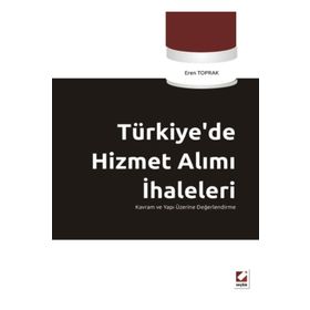 TÜRKİYEDE HIZMET ALIMI İHALELERİ KAVRAM VE YAPI ÜZERİNE DEĞERLENDİRME - EREN TOPRAK