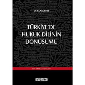 Türkiye'de Hukuk Dilinin Dönüşümü - Günal Seyit