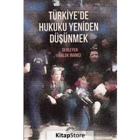 Türkiye'de Hukuku Yeniden Düşünmek - Kolektif