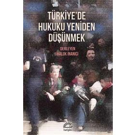 Türkiye'de Hukuku Yeniden Düşünmek - Kolektif