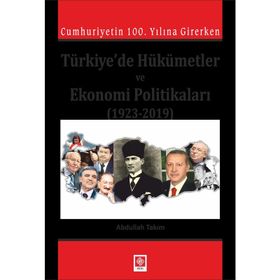 Türkiyede Hükümetler ve Ekonomi Politikaları - Abdullah Takım