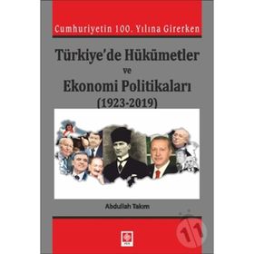 Türkiyede Hükümetler ve Ekonomi Politikaları - Abdullah Takım