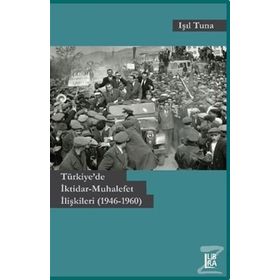 Türkiye'de İktidar-Muhalefet İlişkileri - Selma Göktürk Çetinkaya