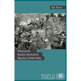 Türkiye'de İktidar-Muhalefet İlişkileri - Selma Göktürk Çetinkaya