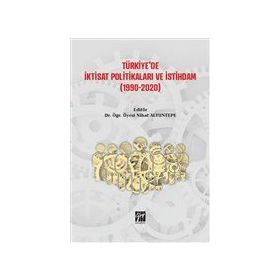 Türkiye'de İktisat Politikaları ve İstihdam - Nihat Altuntepe