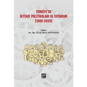 Türkiye'de İktisat Politikaları ve İstihdam - Nihat Altuntepe