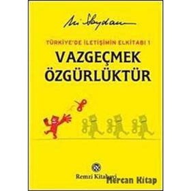 TÜRKİYE'DE İLETİŞİMİN EL KİTABI 1 VAZGEÇMEK ÖZGÜRLÜKTÜR - ALI SAYDAM