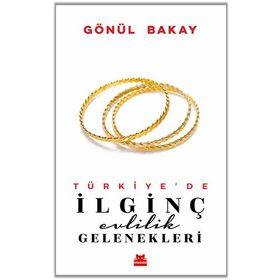 Türkiye’de İlginç Evlilik Gelenekleri Kırmızı Kedi Yayınevi