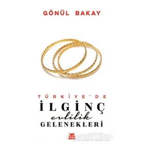 Türkiye’de İlginç Evlilik Gelenekleri Kırmızı Kedi Yayınevi