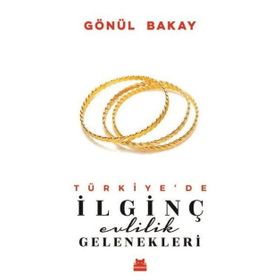 Türkiye’de İlginç Evlilik Gelenekleri Kırmızı Kedi Yayınevi