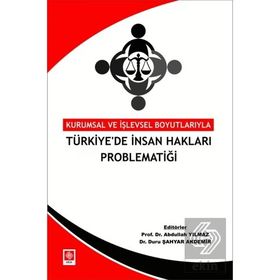 Türkiye`de İnsan Hakları Problematiği Kurumsal ve İşlevsel Boyutlarıyla Ekin Yayınevi