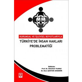 Türkiye`de İnsan Hakları Problematiği Kurumsal ve İşlevsel Boyutlarıyla Ekin Yayınevi