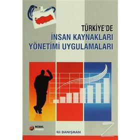 TÜRKİYE'DE İNSAN KAYNAKLARI YÖNETİMİ UYGULAMALARI - ALI DANIŞMAN