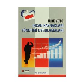 TÜRKİYE'DE İNSAN KAYNAKLARI YÖNETİMİ UYGULAMALARI - ALI DANIŞMAN