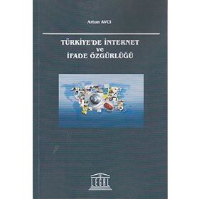 Türkiye’de İnternet ve İfade Özgürlüğü - Artun Avcı