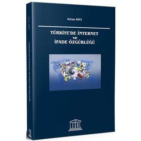 Türkiye’de İnternet ve İfade Özgürlüğü - Artun Avcı