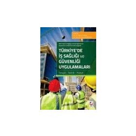 Türkiye’de İş Sağlığı ve Güvenliği Uygulamaları - Berrin Filizöz Yrd. Doç. Dr. Ayşe Kocabacak