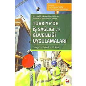 Türkiye’de İş Sağlığı ve Güvenliği Uygulamaları - Berrin Filizöz Yrd. Doç. Dr. Ayşe Kocabacak