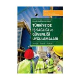 Türkiye’de İş Sağlığı ve Güvenliği Uygulamaları - Berrin Filizöz Yrd. Doç. Dr. Ayşe Kocabacak