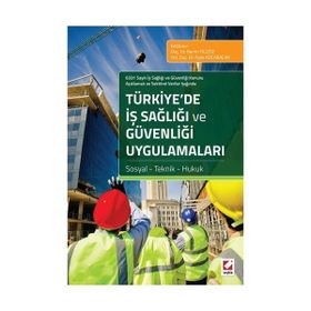 Türkiye’de İş Sağlığı ve Güvenliği Uygulamaları - Berrin Filizöz Yrd. Doç. Dr. Ayşe Kocabacak