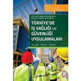 Türkiye’de İş Sağlığı ve Güvenliği Uygulamaları - Berrin Filizöz Yrd. Doç. Dr. Ayşe Kocabacak