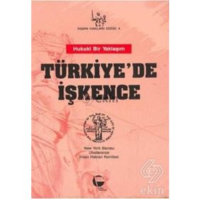 Türkiye'de İşkence Hukuki Bir Yaklaşım-New York Barosu Uluslararası İnsan Hakları Komitesi