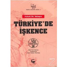 Türkiye'de İşkence Hukuki Bir Yaklaşım-New York Barosu Uluslararası İnsan Hakları Komitesi