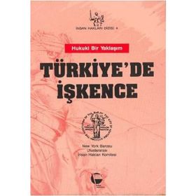Türkiye'de İşkence Hukuki Bir Yaklaşım-New York Barosu Uluslararası İnsan Hakları Komitesi