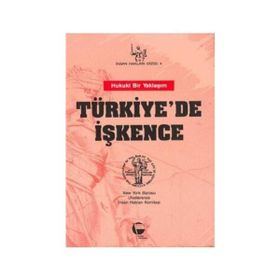 Türkiye'de İşkence Hukuki Bir Yaklaşım-New York Barosu Uluslararası İnsan Hakları Komitesi