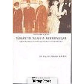 TÜRKIYE`DE İSLAM VE MODERNLEŞME - GENEL