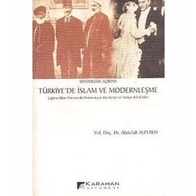 TÜRKIYE`DE İSLAM VE MODERNLEŞME - GENEL