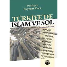 Türkiye’de İslam ve Sol - Bayram Koca