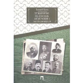 Türkiye’de İslamcılık Düşüncesi - 1 - İsmail Kara
